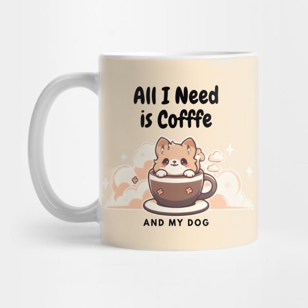 All I need is Coffee and My Dog Cute - Cloudy Cup by DressedInnovation